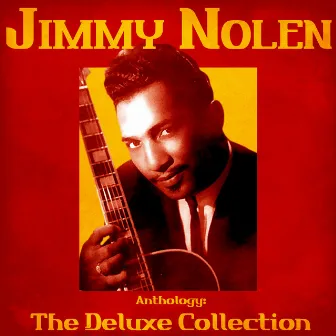 Anthology: The Deluxe Collection (Remastered) by Jimmy Nolen