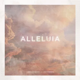 Alleluia by Church of the City