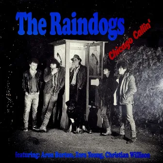 Chicago Callin' by The Raindogs