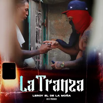 La Tranza by leroy el de la moña