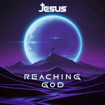 Reaching God by Jesus