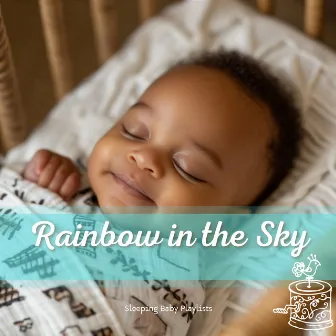 Rainbow in the Sky by Music Box Lullabies Library