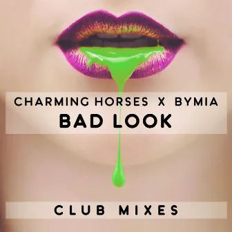 Bad Look (Club Mixes) by Bymia