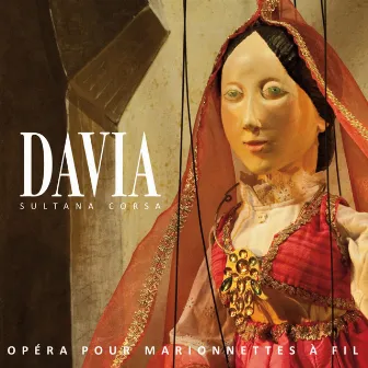 Davia, sultana corsa (Opéra pour marionnettes à fil) by Henri Agnel