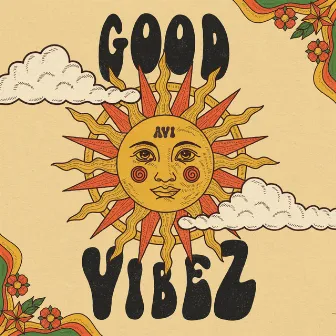 Good Vibez by Avi Da Artiste