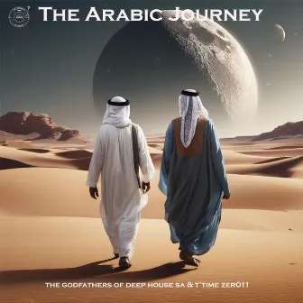 The Arabic Journey (Nostalgic Mix) by The Godfathers Of Deep House SA