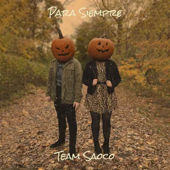 Para Siempre by Team Saoco