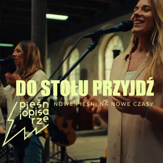 Do stołu przyjdź by Pieśniopisarze