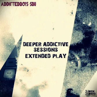 Deeper Addictive Sessions by Addicted Boys Sbu