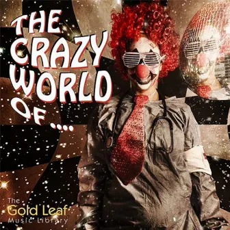 The Crazy World Of by Chris Kibble