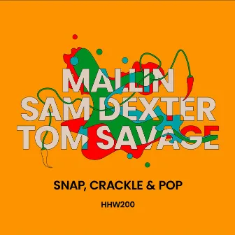 Snap, Crackle & Pop by Tom Savage