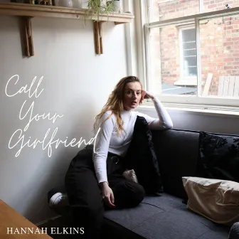 Call Your Girlfriend by Hannah Elkins