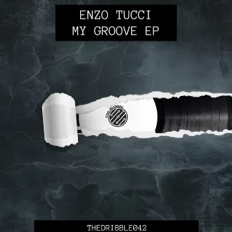 My Groove Ep by Enzo Tucci