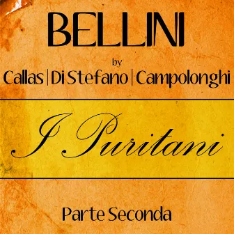 Bellini by Callas, Di Stefano & Campolonghi - I Puritani - Parte Seconda by Di Stefano