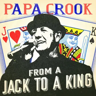 From a Jack to a King by Papa Crook