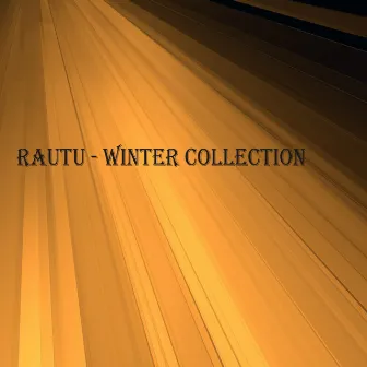 Winter Collection by Rautu