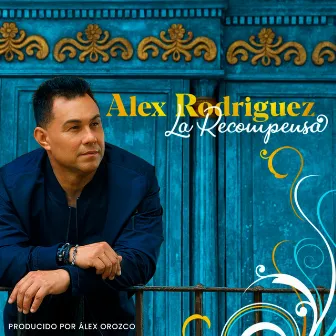 La Recompensa by Alex Rodriguez