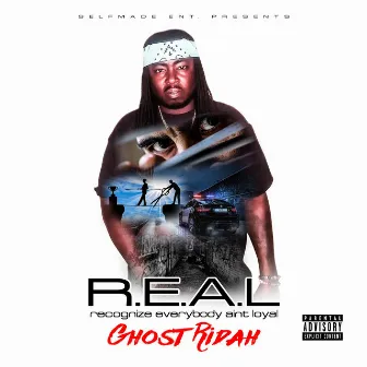 R.E.A.L by Ghost Ridah