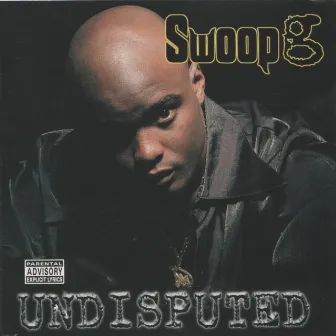 Undisputed by Swoop G