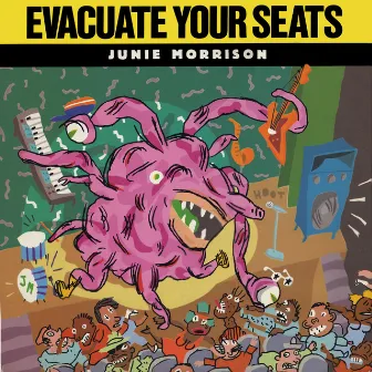 Evacuate Your Seats by Junie Morrison