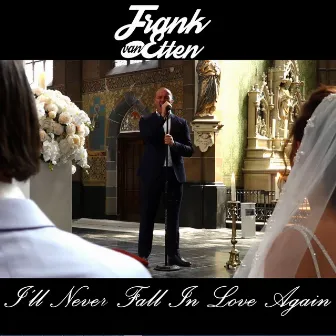 I`ll Never Fall In Love Again by Frank Van Etten