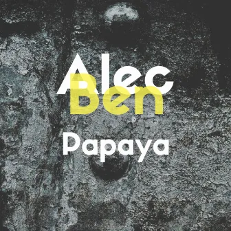 Papaya by Alec Ben