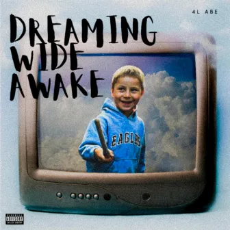 Dreaming Wide Awake by 4L Abe