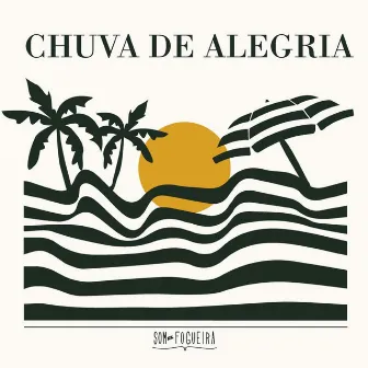 Chuva de Alegria by Som de Fogueira