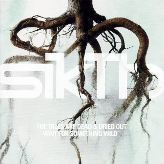 The Trees Are Dead & Dried Out, Wait for Something Wild by SikTh