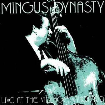 Live At Village Vanguard by Mingus Dynasty