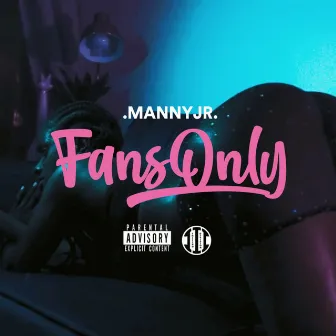 FansOnly by MannyJR.