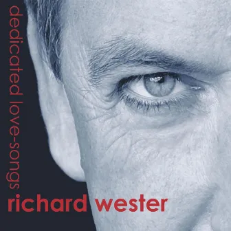 Dedicated Love-Songs by Richard Wester