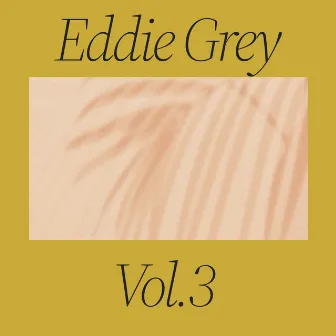 Eddie Grey, Vol. 3 by Eddie Grey