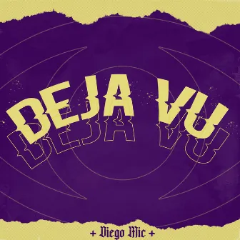 DEJA VU by Diego Mic