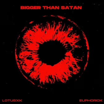 BIGGER THAN SATAN by LotusXK