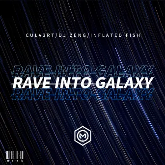 Rave Into Galaxy by Culv3rt