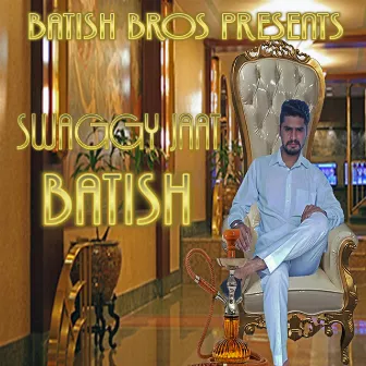 Swaggy Jaat - Single by Batish