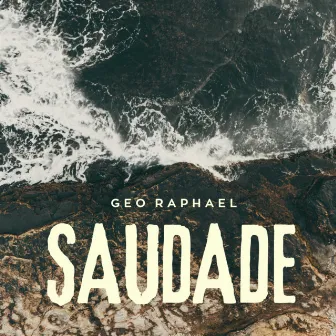 Saudade by Geo Raphael