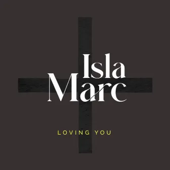 Loving You by Marc Isla