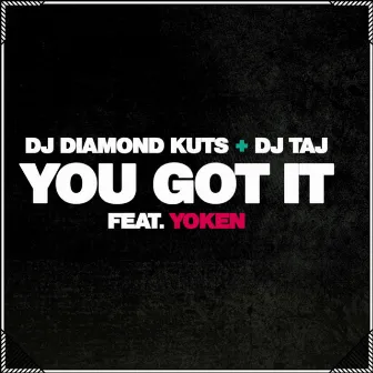 You Got It (Dj Taj Remix) by DJ Diamond Kuts