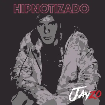 Hipnotizado by Jayzo