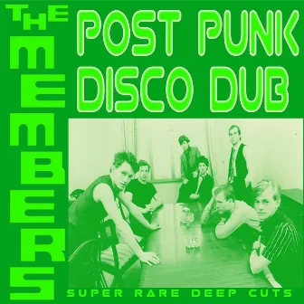 Post Punk Disco Dub by The Members