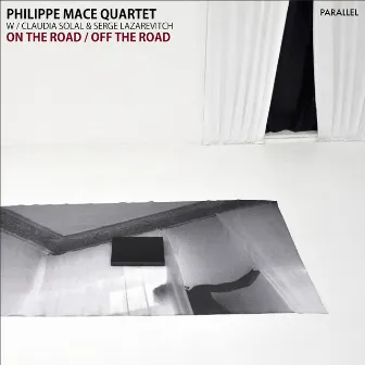 On the Road / Off the Road by Philippe Macé Quartet