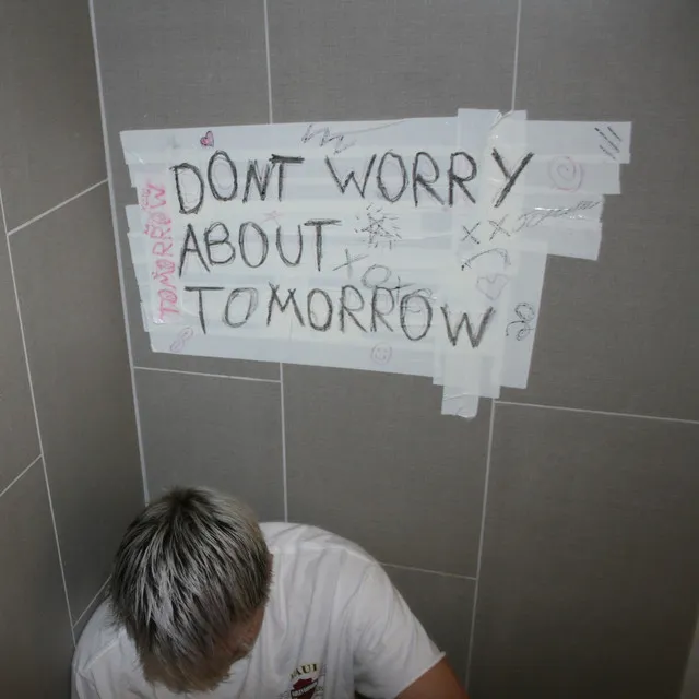 Don't Worry About Tomorrow