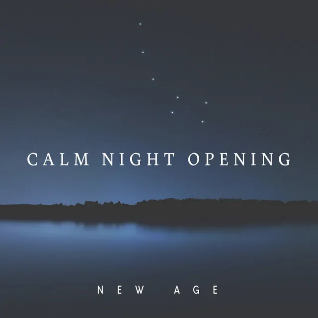 Calm Night Opening New Age