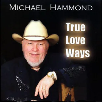 True Love Ways by Michael Hammond