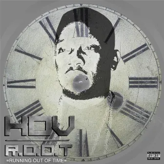 R.O.O.T (Running out of Time) by Hov