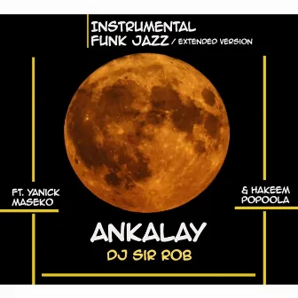 Ankalay (Instrumental Funk Jazz) [Extended Version] by DJ Sir Rob