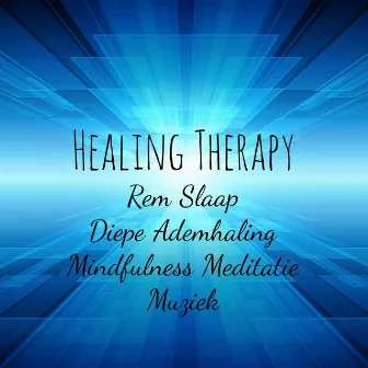 Healing Therapy - Rem Slaap Diepe Ademhaling Mindfulness Meditatie Muziek met Instrumentale New Age Zachte Geluiden by Unknown Artist