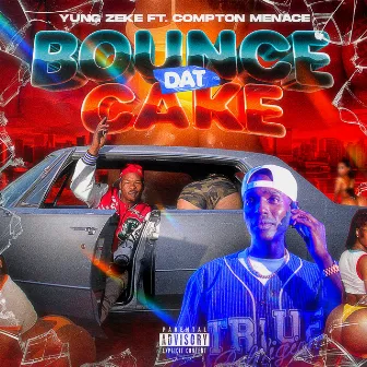 Bounce Dat Cake by Yung Zeke